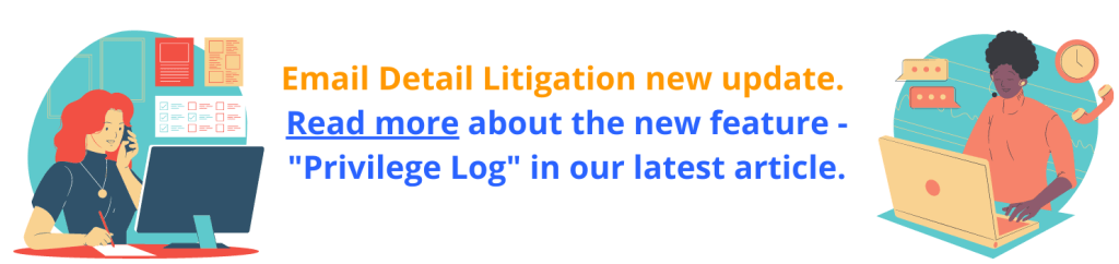 Email Detail Litigation New Update. Download The New Version Here Read More About New Feature Privilege Log 5
